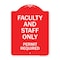 Signmission Faculty and Staff Parking Permit Required, Red & White Aluminum Sign, 18" x 24", RW-1824-24027 A-DES-RW-1824-24027 - alternate 1